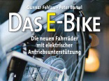 Das E-Bike: Die neuen Fahrr�der mit elektrischer Antriebsunterst�tzung. Typen - Modelle - Komponenten